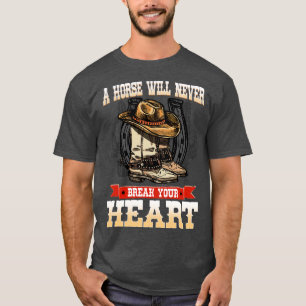 Ein Pferd wird dir nie das Herz brechen I Pferdefa T-Shirt