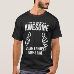 Ein Phantastischer Brückeningenieur T-Shirt