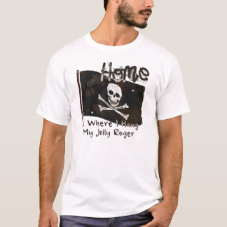 Ein Pirate´s Zuhause T-Shirt