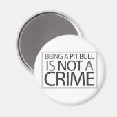 Ein Pit Bull zu sein ist kein Verbrechen Magnet (Vorderseite/Rückseite)