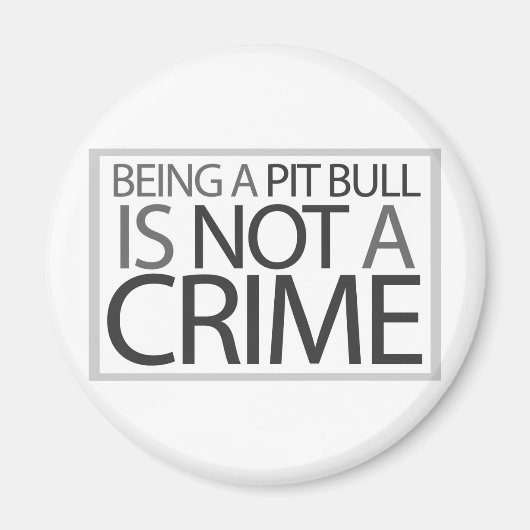 Ein Pit Bull zu sein ist kein Verbrechen Magnet (Vorne)