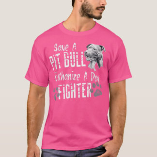 Ein Pitbull Euthanize A Hunde Kämpfer PitBull Lov T-Shirt