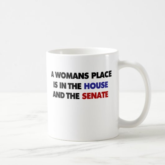 Ein Platz für Frauen ist im Haus und im Senat Kaffeetasse (Rechts)