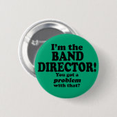 Ein Problem damit got, Banddirektor Button (Vorne & Hinten)