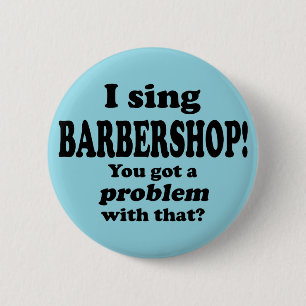 Ein Problem damit got, Barbershop. Button