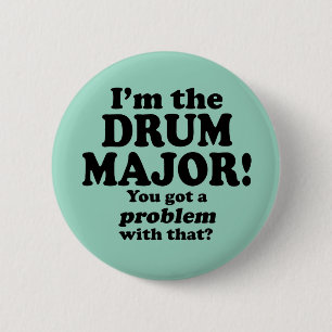 Ein Problem damit got, Drum Major Button