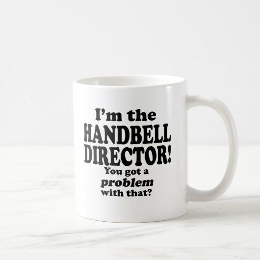 Ein Problem damit got, Handbell Director Kaffeetasse (Rechts)