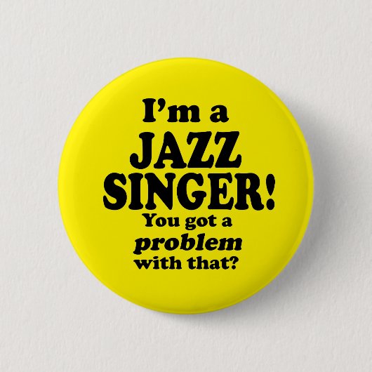 Ein Problem damit got, Jazz Sänger Button (Vorderseite)