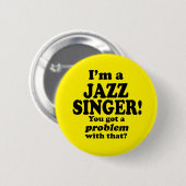 Ein Problem damit got, Jazz Sänger Button (Vorne & Hinten)