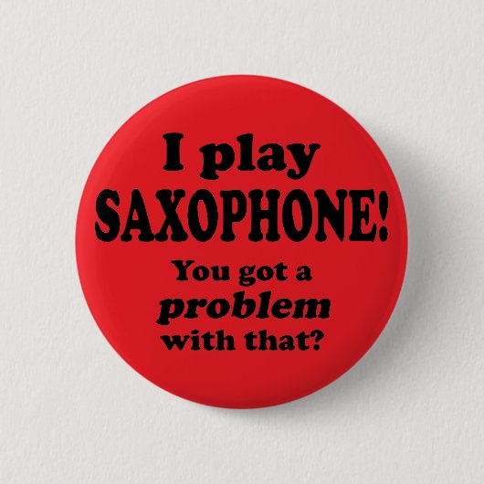 Ein Problem damit got, Saxophon Button (Vorderseite)