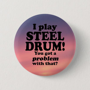 Ein Problem damit got, Stahltrommel Button