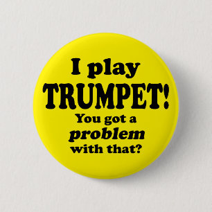 Ein Problem damit got, Trumpet Button