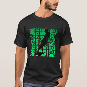 Ein Rad ist, wie ich Rollschuh-Leben Skateboard T-Shirt