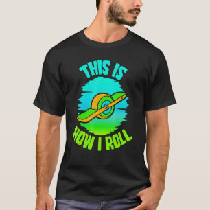 Ein Rad ist, wie ich Rollschuh-Leben Skateboard T-Shirt