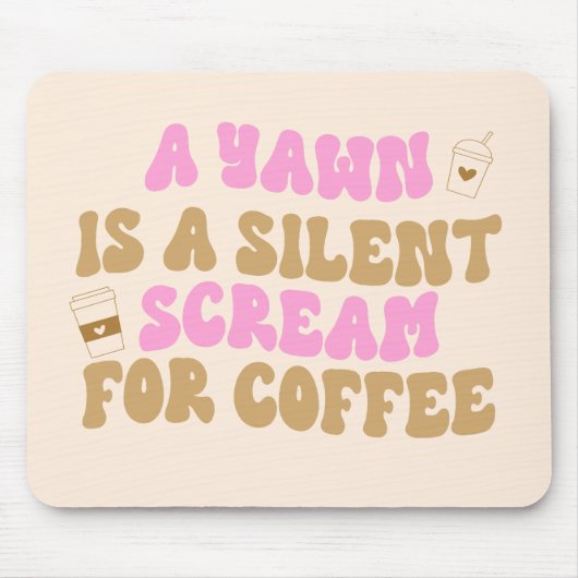 Ein Rasen ist ein leiser Schrei für Kaffee Funny P Mousepad (Vorne)