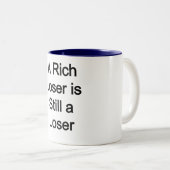 Ein reicher Verlierer ist immer noch ein Verlierer Zweifarbige Tasse (VorderseiteRechts)