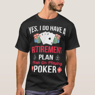 Ein Rentplan für das Spielen von Poker Funny Poker T-Shirt