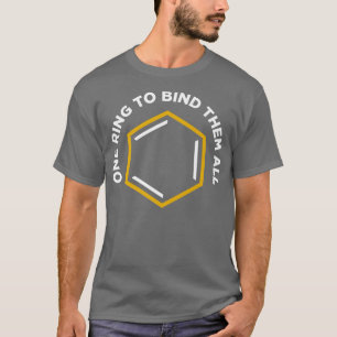Ein Ring, um sie alle Chemiewissenschaften zu bind T-Shirt