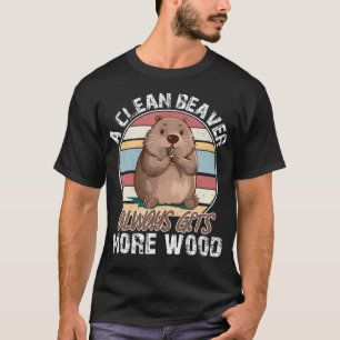 Ein sauberer Biber bekommt immer mehr Holz s T-Shirt
