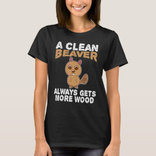 Ein sauberer Biber Erwachsene Humor sarkastische R T-Shirt