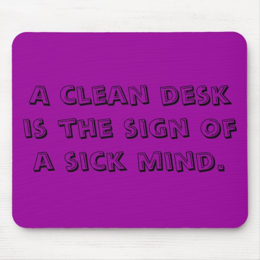 Ein sauberer Schreibtisch ist das Zeichen eines Mousepad (Vorne)