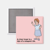 Ein sauberes Haus ist ein Zeichen für ein verfehlt Magnet (Vorderseite/Rückseite)