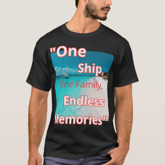 "Ein Schiff, eine Familie, endlose Erinnerungen" T-Shirt
