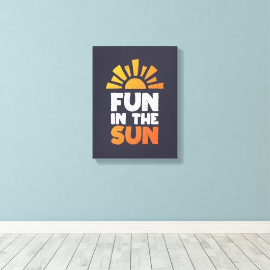 Ein Schild, das Spaß an der Sonne sagt Leinwanddruck (Insitu (Holzboden))