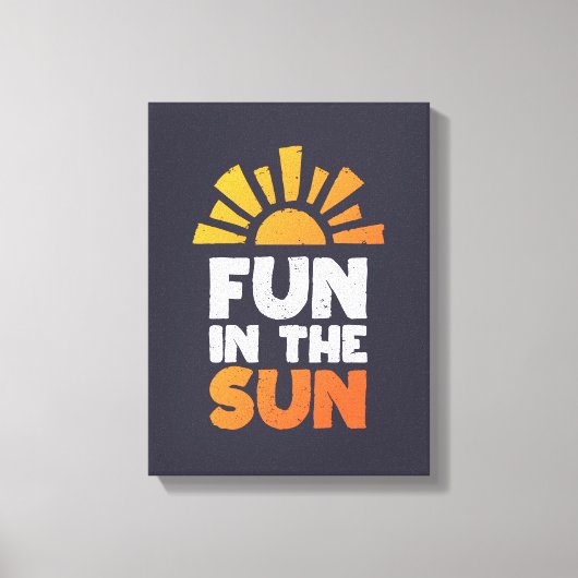 Ein Schild, das Spaß an der Sonne sagt Leinwanddruck (Vorderseite)