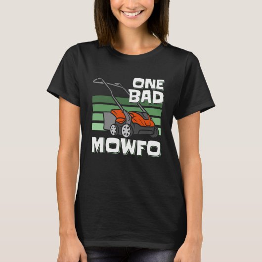 Ein schlechter Mowfo-Rasenmäher-Gärtner T-Shirt (Vorderseite)