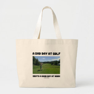 Ein schlechter Tag am Golf schlägt einen guten Tag Jumbo Stoffbeutel