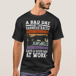 Ein schlechter Tag bei den Harness Races schlägt e T-Shirt