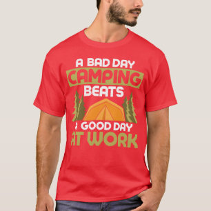 Ein schlechter Tag beim Campen ist besser als ein T-Shirt