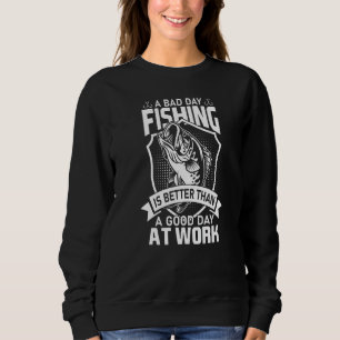 Ein schlechter Tag beim Fischen ist besser als ein Sweatshirt