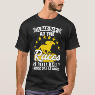Ein schlechter Tag beim Rassen T-Shirt Tolles Pfer