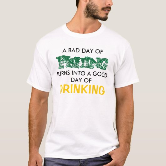 EIN SCHLECHTER TAG DER FISCHEREI T-Shirt (Vorderseite)