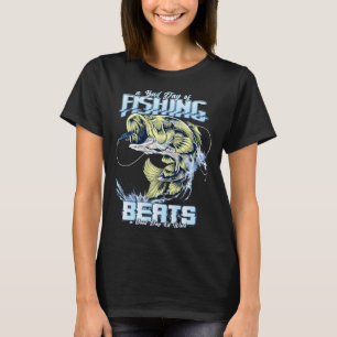 Ein schlechter Tag des Fischens schlägt einen gute T-Shirt