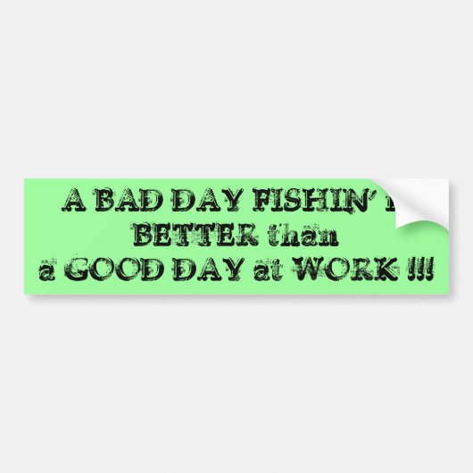 Ein schlechter Tag Fishin Autoaufkleber (Vorne)