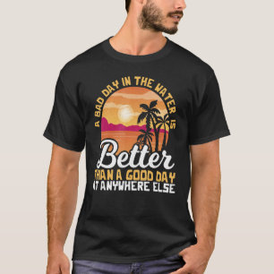 Ein schlechter Tag im Wasser ist der Strand von Pa T-Shirt