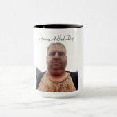 Ein schlechter Tag Tasse (Zentrum)