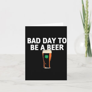 Ein schlechter Tag, um ein Bier zu sein lustiger S Karte