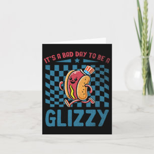 Ein schlechter Tag, um ein Glizzy am 4. Juli zu se Karte