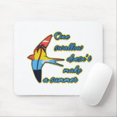 Ein Schluck macht keinen Sommer Mousepad (Mit Mouse)