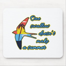 Ein Schluck macht keinen Sommer Mousepad