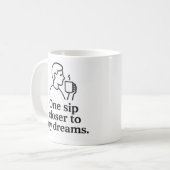Ein Schluck näher an Träume Kaffeetasse (Vorderseite Links)
