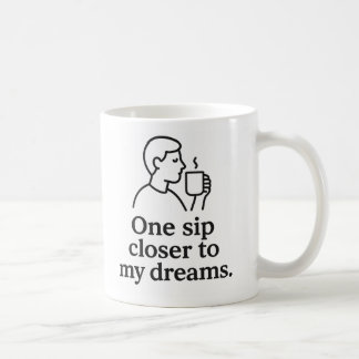 Ein Schluck näher an Träume Kaffeetasse