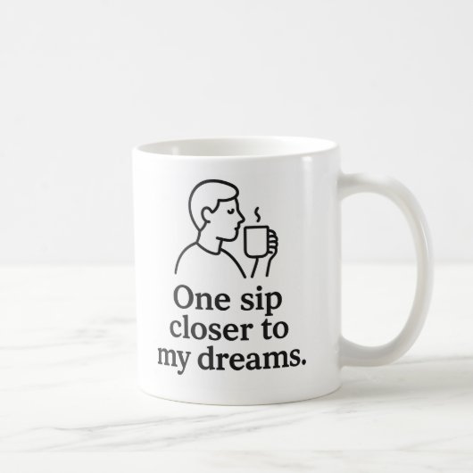 Ein Schluck näher an Träume Kaffeetasse (Rechts)