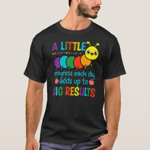 ein schöner Lehrer Ein kleiner Fortschritt jeden T T-Shirt
