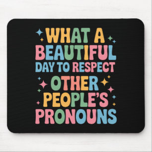 Ein schöner Tag, um die Pronomen anderer Leute zu  Mousepad
