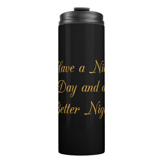 Ein schöner Tag und eine bessere Nacht Thermosbecher (Vorderseite)